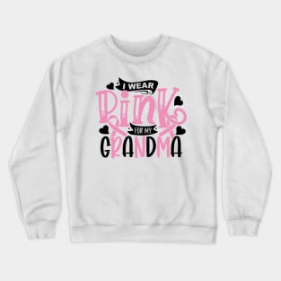 I wear pink for my grandama Crewneck Sweatshirt